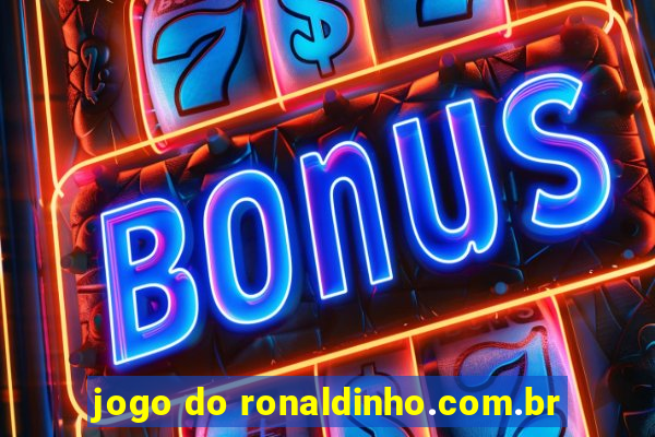 jogo do ronaldinho.com.br